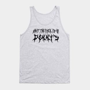 What The F*** Is Up Dennys - Metal Font - Hardcore Show Memorial Black Print Tank Top